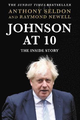 Anthony Seldon, Raymond Newell - Johnson at 10, Inbunden