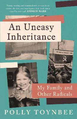 Polly Toynbee - An Uneasy Inheritance, Inbunden