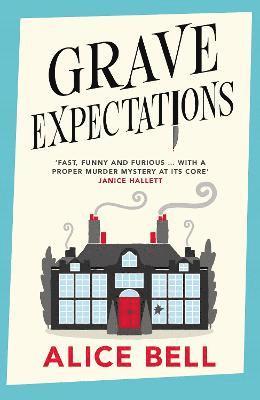 Alice Bell - Grave Expectations, Inbunden