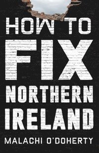 bokomslag How to Fix Northern Ireland