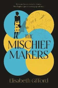 bokomslag The Mischief Makers