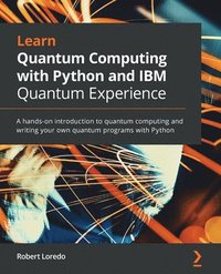 bokomslag Learn Quantum Computing with Python and IBM Quantum Experience