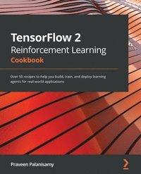 bokomslag TensorFlow 2 Reinforcement Learning Cookbook