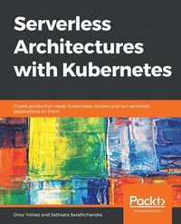 bokomslag Serverless Architectures with Kubernetes