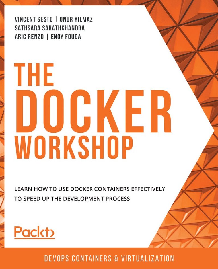 Vincent Sesto, Onur Yilmaz, Sathsara Sarathchandra, Aric Renzo, Engy Fouda, Onur Y&#305;lmaz, Onur Y¿lmaz - The Docker Workshop, Häftad