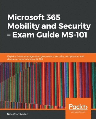 bokomslag Microsoft 365 Mobility and Security  Exam Guide MS-101