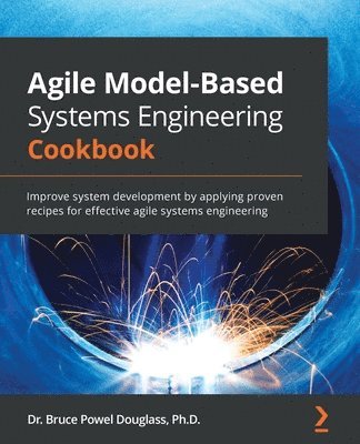 bokomslag Agile Model-Based Systems Engineering Cookbook