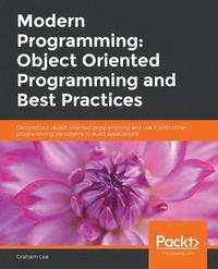 bokomslag Modern Programming: Object Oriented Programming and Best Practices
