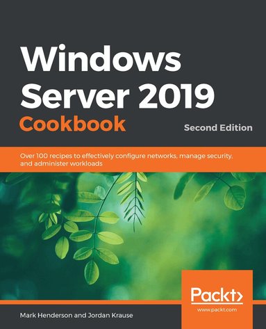 Mark Henderson, Jordan Krause - Windows Server 2019 Cookbook, Häftad
