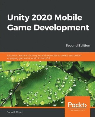 John P. Doran - Unity 2020 Mobile Game Development, Häftad