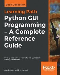 bokomslag Python GUI Programming - A Complete Reference Guide