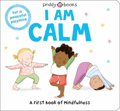 Priddy Books, Roger Priddy - I Am Calm, Kartonnage