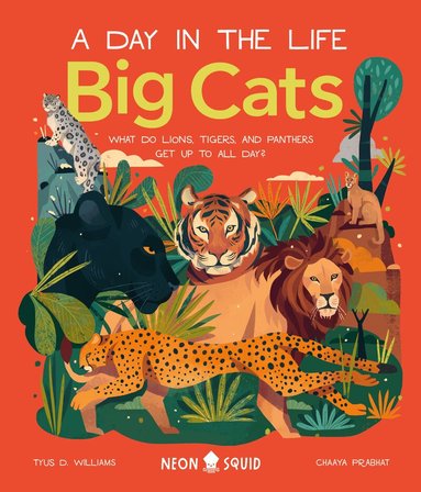 Tyus D. Williams, Neon Squid - Big Cats (A Day in the Life), Inbunden