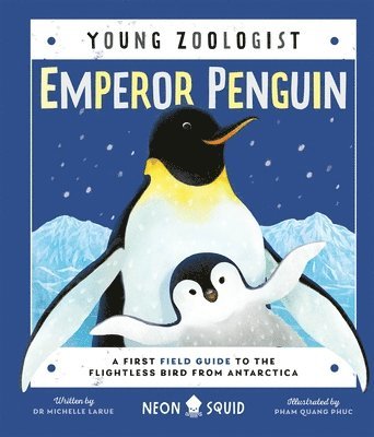 Dr. Michelle LaRue, Neon Squid, Michelle Larue - Emperor Penguin (Young Zoologist), Inbunden