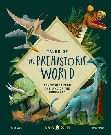 Kallie Moore, Neon Squid - Tales of the Prehistoric World, Inbunden
