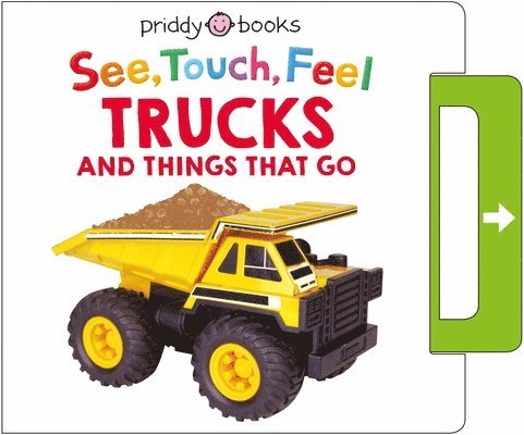 See, Touch, Feel: Trucks & Things That Go 1