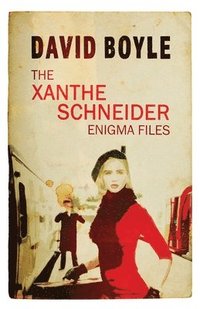 bokomslag The Xanthe Schneider Enigma Files