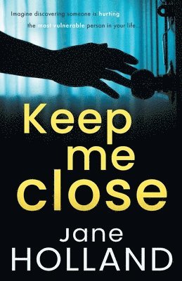 Jane Holland - Keep Me Close, Häftad