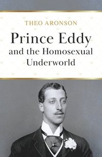 bokomslag Prince Eddy and the Homosexual Underworld