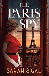 bokomslag The Paris Spy: an utterly unputdownable and breathtaking historical novel