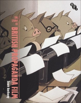 bokomslag Story of British Propaganda Film