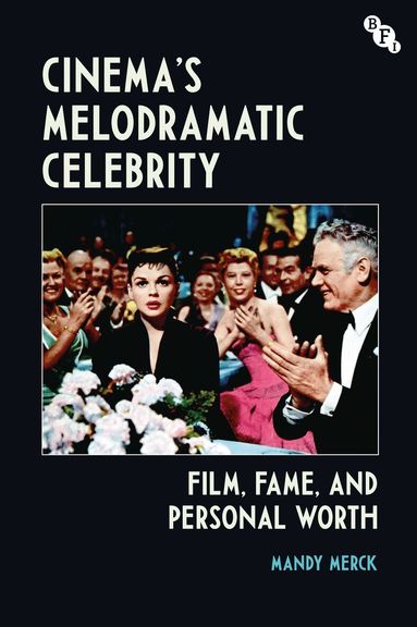 Mandy Merck - Cinema's Melodramatic Celebrity, Häftad