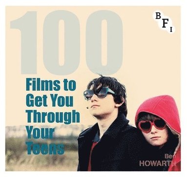 bokomslag 100 Films to Get You Through Your Teens