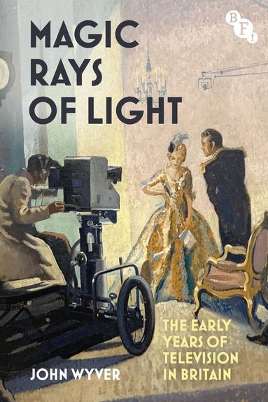 John Wyver - Magic Rays of Light, Häftad