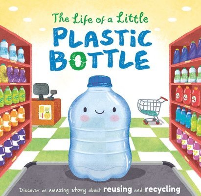 Igloobooks: Life of a Little Plastic Bottle 1
