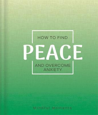 bokomslag How to Find Peace and Overcome Anxiety