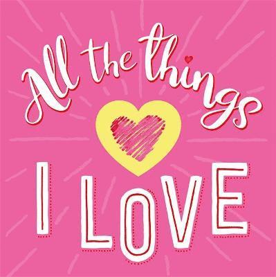 All The Things I Love 1