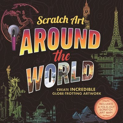 Scratch Art: Around the World-Adult Scratch Art Activity Book: Includes Scratch Pen and Fold-Out Scratch Art Map! 1