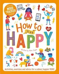 bokomslag How to Stay Happy: Wellbeing Workbook for Kids