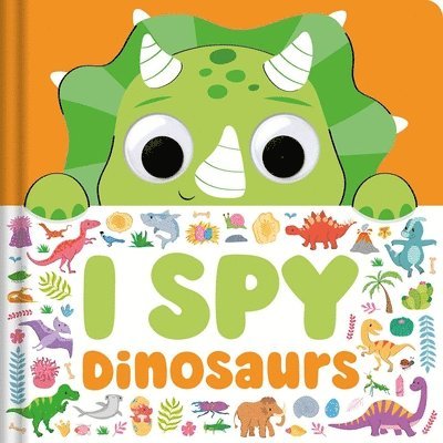 Igloobooks - I Spy Dinosaurs: Spot Tons of Hidden Objects with Wobbly Eyes on Each Page, Kartonnage