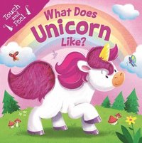 bokomslag What Does Unicorn Like?: Touch & Feel Board Book
