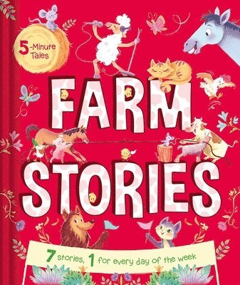 Igloobooks - 5-Minute Tales: Farm Stories: With 7 Stories, 1 for Every Day of the Week, Inbunden