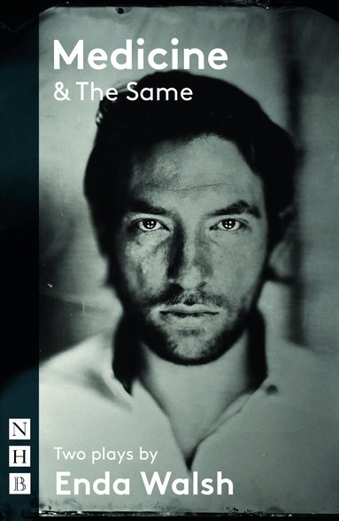Enda Walsh - Medicine & The Same: two plays, Häftad