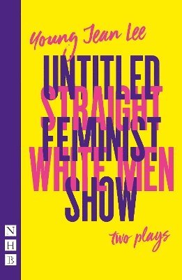 Young Jean Lee - Straight White Men & Untitled Feminist Show: two plays, Häftad