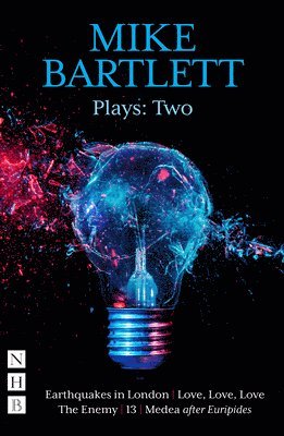 Mike Bartlett Plays: Two 1