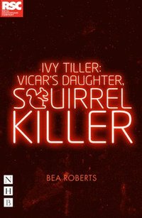 bokomslag Ivy Tiller: Vicar's Daughter, Squirrel Killer