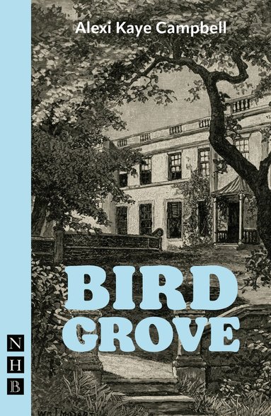 Alexi Kaye Campbell - Bird Grove, Häftad