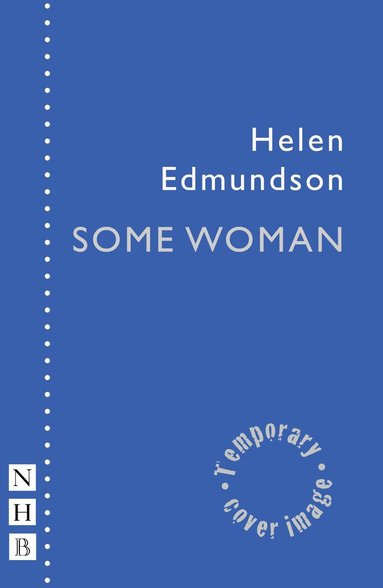 Helen Edmundson - Some Woman, Häftad