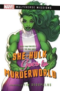 bokomslag She-Hulk goes to Murderworld - A Marvel: Multiverse Missions Adventure Game