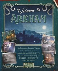 bokomslag Welcome to Arkham: An Illustrated Guide for Visitors