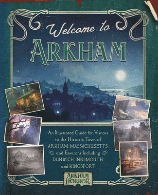 Welcome to Arkham: An Illustrated Guide for Visitors 1
