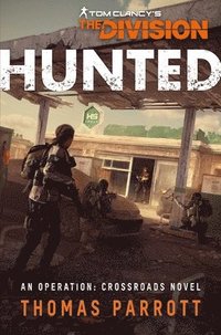 bokomslag Tom Clancy's The Division: Hunted