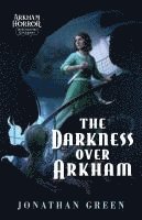 bokomslag The Darkness Over Arkham: An Arkham Horror Investigators Gamebook