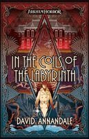 David Annandale - In the Coils of the Labyrinth, Häftad