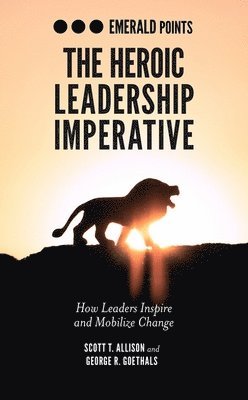 The Heroic Leadership Imperative 1