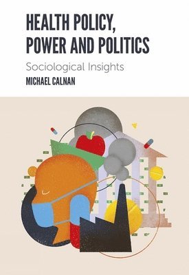 bokomslag Health Policy, Power and Politics